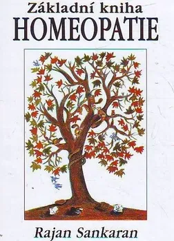 Základní kniha homeopatie - Rajan Sankaran