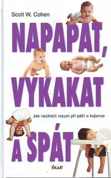 Napapat, vykakat a spát - Scott W. Cohen