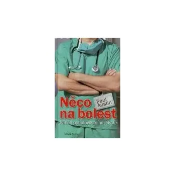 Něco na bolest - Paul Austin