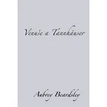 Venuše a Tannhäuser - Aubrey Beardsley