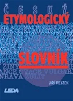 Český jazyk Český etymologický slovník - Jiří Rejzek