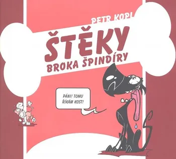 Komiks pro dospělé Štěky Broka špindíry - Petr Kopl