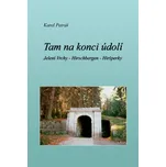 Tam na konci údolí - Karel Petráš