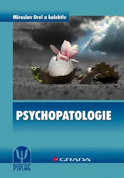 Psychopatologie - Miroslav Orel a kol.