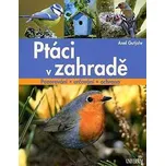 Ptáci v zahradě - Axel Gutjahr