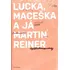 Lucka, Maceška a já - Martin Reiner