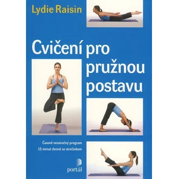 Cvičení pro pružnou postavu - Lydie Raisin