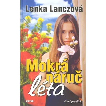 Mokrá náruč léta - Lenka Lanczová