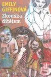 Zkouška dítětem - Emily Giffinová