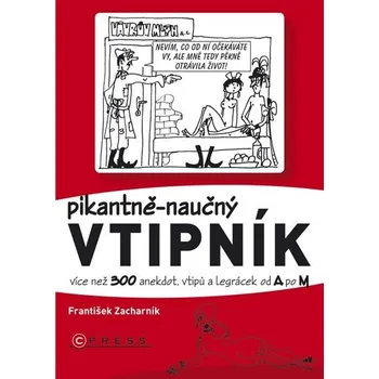 Pikantně: naučný vtipník - František Zacharník Pikantně: naučný vtipník - František Zacharník