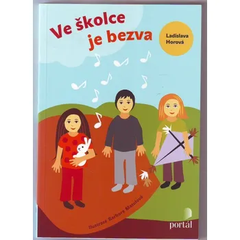 Ve školce je bezva - Ladislava Horová