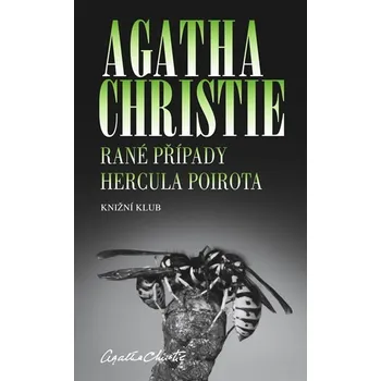 Rané případy Hercula Poirota - Agatha Christie