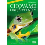 Chováme obojživelníky - Michael Fokt 