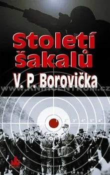 Století šakalů - Václav Pavel Borovička