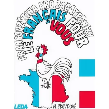 Francouzský jazyk Pravdová Marie: Francouzština pro začátečníky - učebnice