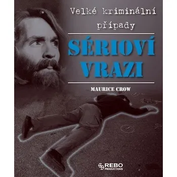Sérioví vrazi - Maurice Crow