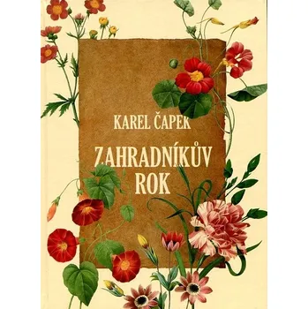 Zahradníkův rok - Karel Čapek (2009, pevná) Zahradníkův rok - Karel Čapek (2009, pevná)