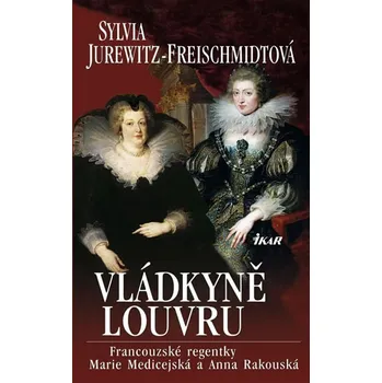 Literární biografie Vládkyně Louvru - Sylvia Jurewitz-Freischmidt