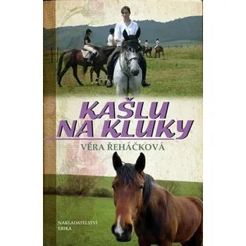 Kašlu na kluky - Věra Řeháčková