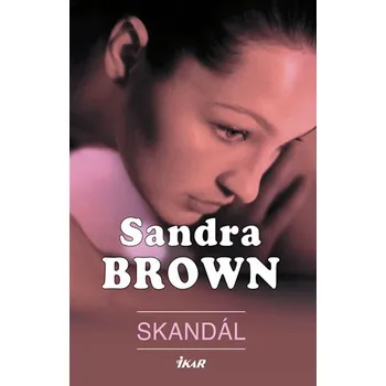 Kniha Skandál - Sandra Brown