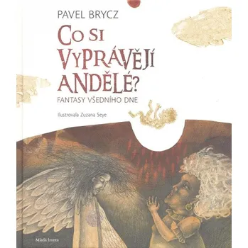 Co si vyprávějí andělé - Pavel Brycz