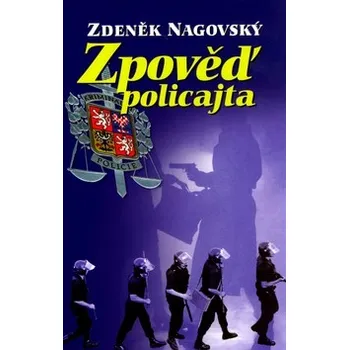 Literární biografie Zpověď policajta - Zdeněk Nagovský