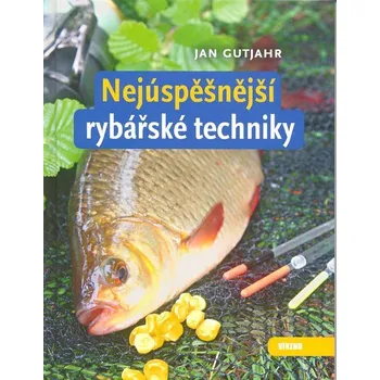 Chovatelství Nejúspěšnější rybářské techniky - Jan Gutjahr