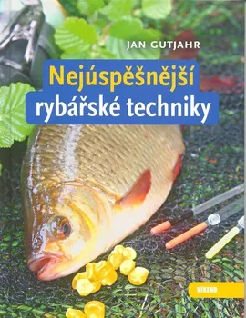 Chovatelství Nejúspěšnější rybářské techniky - Jan Gutjahr