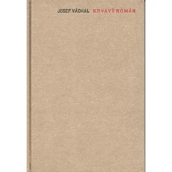 Krvavý román - Josef Váchal