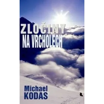 Zločiny na vrcholech - Michael Kodas