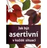 Osobní rozvoj Jak být asertivní v každé situaci - Sue Hadfield, Gill Hasson