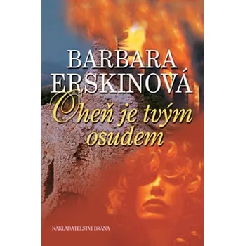 Oheň je tvým osudem - Barbara Erskinová