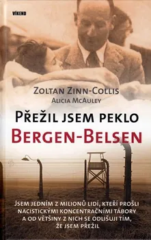 Literární biografie Přežil jsem peklo Bergen-Belsen - Zoltan Z. Collis