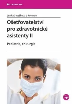 Ošetřovatelství pro zdravotnické asistenty II - Lenka Slezáková