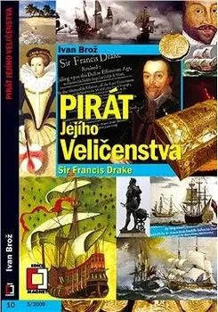 Pirát Jejího Veličenstva Francis Drake - Ivan Brož