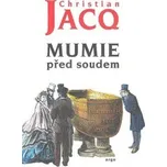 Mumie před soudem - Christian Jacq