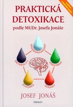 Praktická detoxikace podle MUDR. Josefa Jonáše - Josef Jonáš