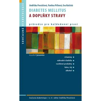 Diabetes mellitus a doplňky stravy - Jindřiška Perušičová Diabetes mellitus a doplňky stravy - Jindřiška Perušičová
