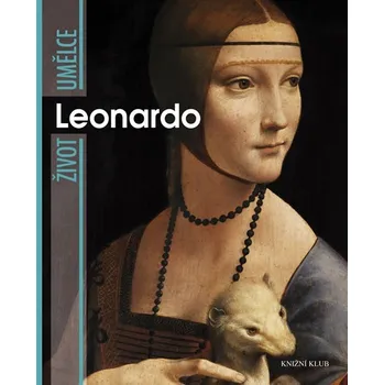 Encyklopedie Život umělce Leonardo - Enrica Crispino