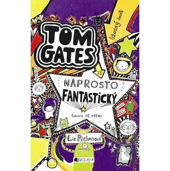 Tom Gates - Úžasný deník – Naprosto fantastický (skoro ve..) - Liz Pichon