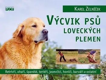 Chovatelství Výcvik psů loveckých plemen - Karel Zelníček