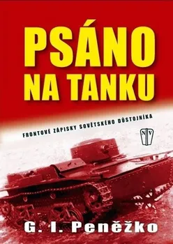 Peněžko G. I.: Psáno na tanku - Frontové zápisy sovětského důstojníka