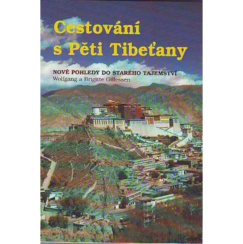 Cestování Cestování s pěti Tibeťany - Wolfgang a Brigitte Gillessen