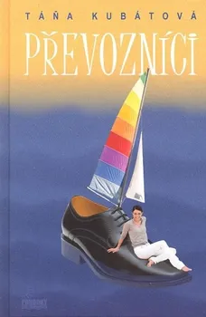 Převozníci - Táňa Kubátová