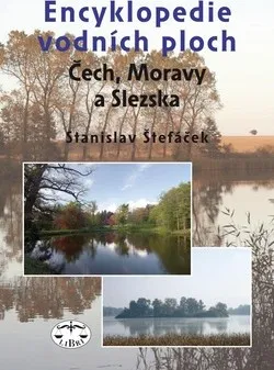 Encyklopedie Encyklopedie vodních ploch Čech, Moravy a Slezska - Stanislav Štefáček