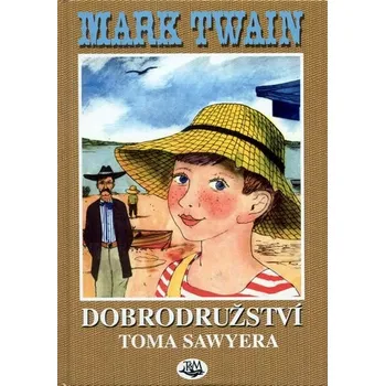 Dobrodružství Toma Sawyera - Mark Twain