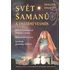 Svět šamanů - Holger Kalweit