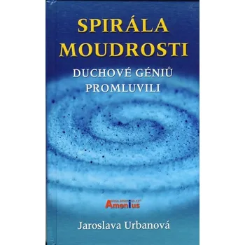 Spirála moudrosti - Jaroslava Urbanová