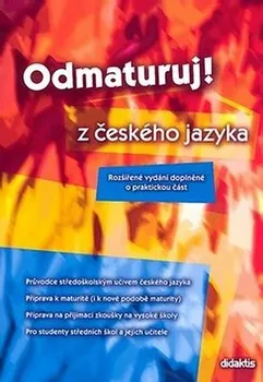 Český jazyk Odmaturuj! z českého jazyka - Olga Mužíková