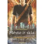 Město ze skla - Cassandra Clareová